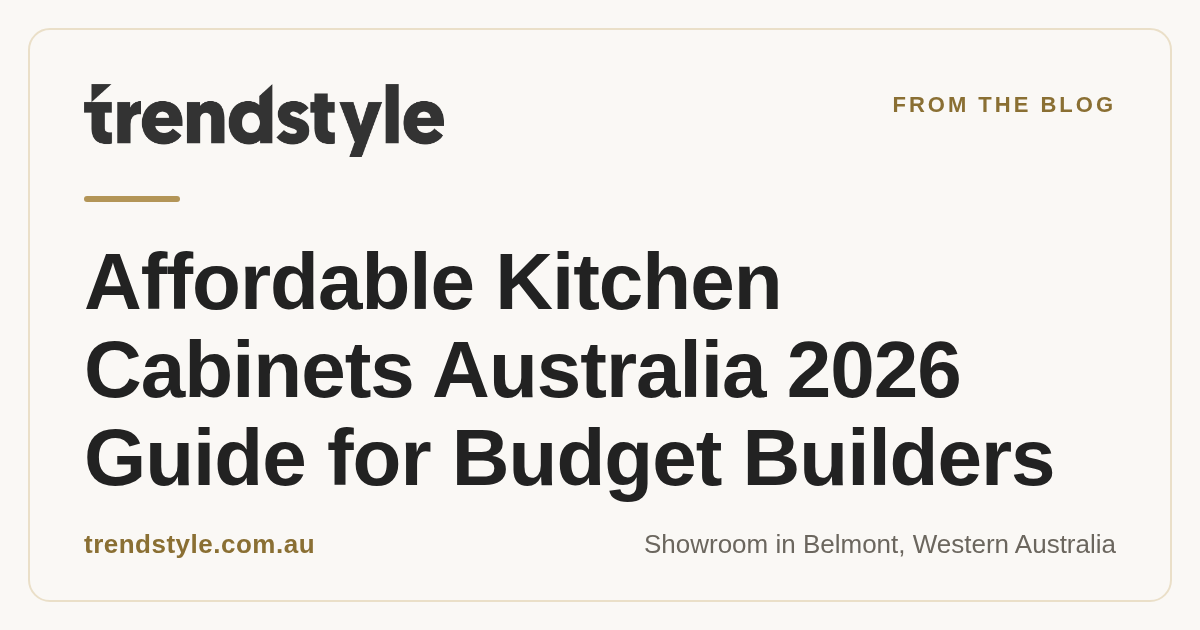 Affordable Kitchen Cabinets Australia 2026 Guide for Budget Builders