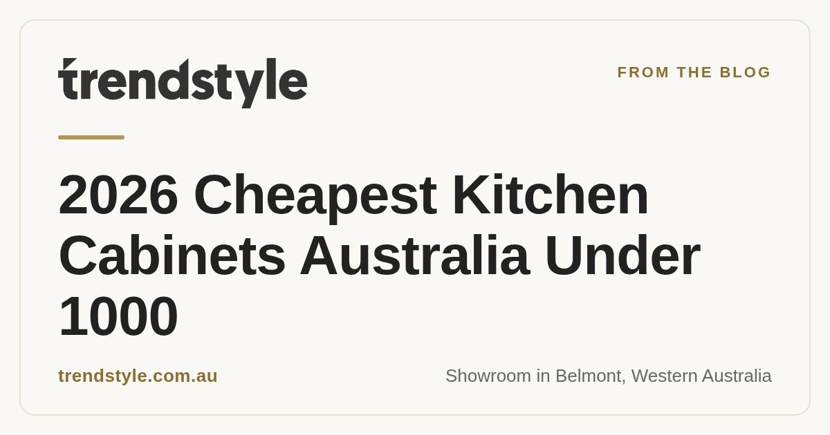 2026 Cheapest Kitchen Cabinets Australia Under 1000